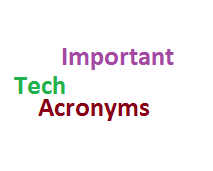 60 important Tech Acronyms You Might need to know and their full meanings